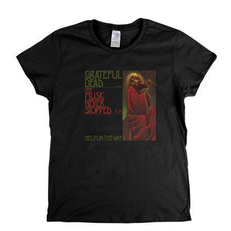 Grateful Dead The Music Never Stopped Womens T-Shirt