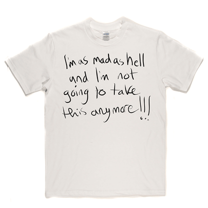 Mad as Hell T Shirt