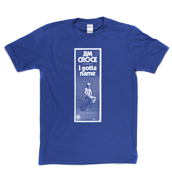 Jim Croce - I Gotta Friend T Shirt
