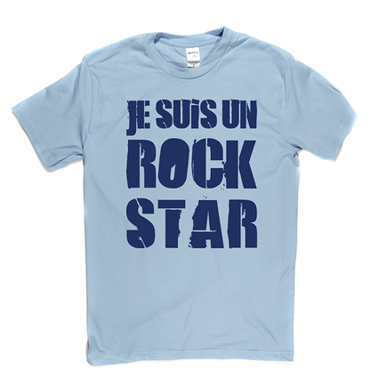 Je Suis Un Rock Star T Shirt