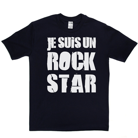 Je Suis Un Rock Star T Shirt