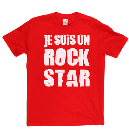 Je Suis Un Rock Star T Shirt