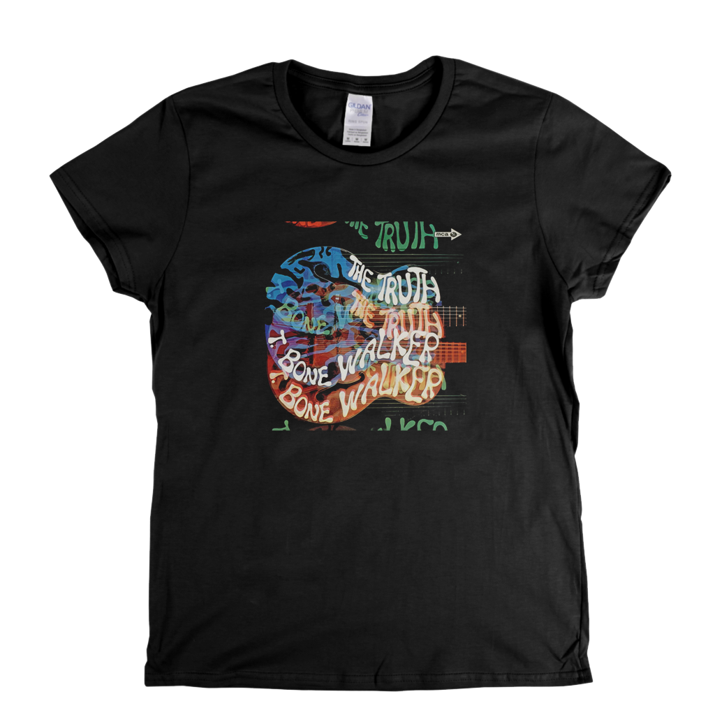 T Bone Walker The Truth Womens T-Shirt