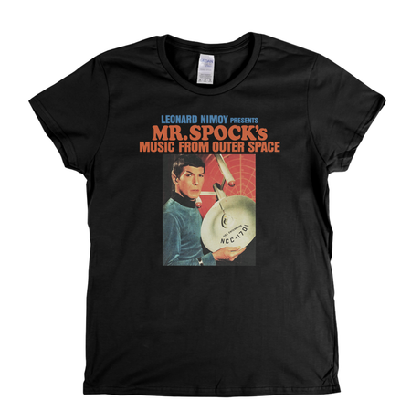 Mr Spocks Music From Outer Space Womens T-Shirt