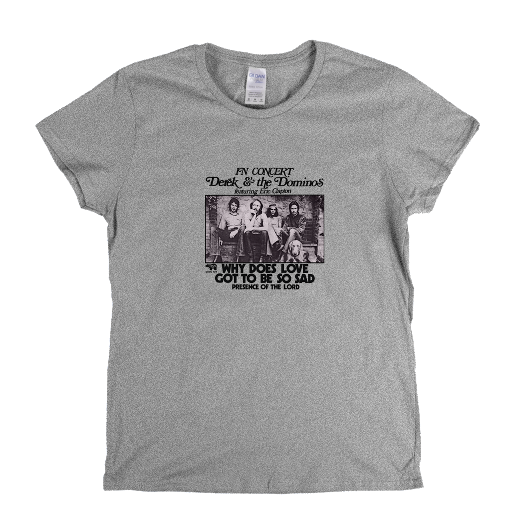 Derek And The Dominos Why Does Love Got To Be So Sad Womens T-Shirt