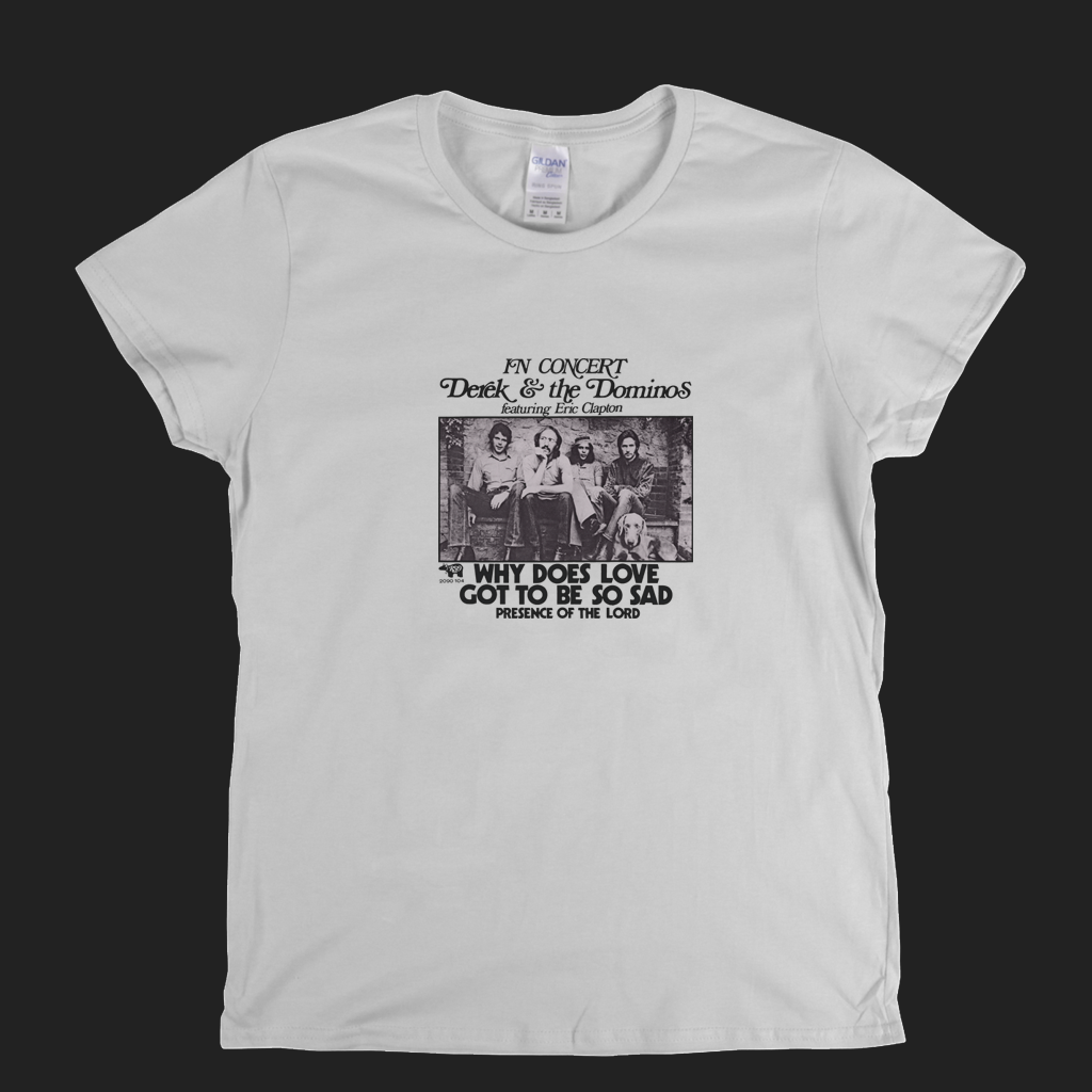 Derek And The Dominos Why Does Love Got To Be So Sad Womens T-Shirt