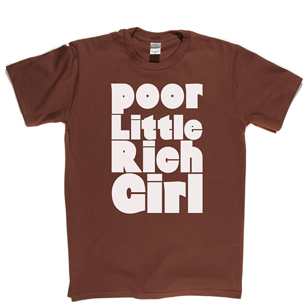 Poor Little Rich Girl T Shirt