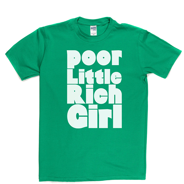 Poor Little Rich Girl T Shirt
