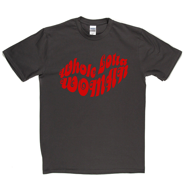 Whole Lotta Woman T Shirt