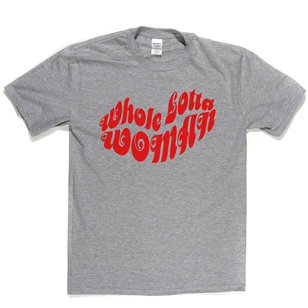 Whole Lotta Woman T Shirt