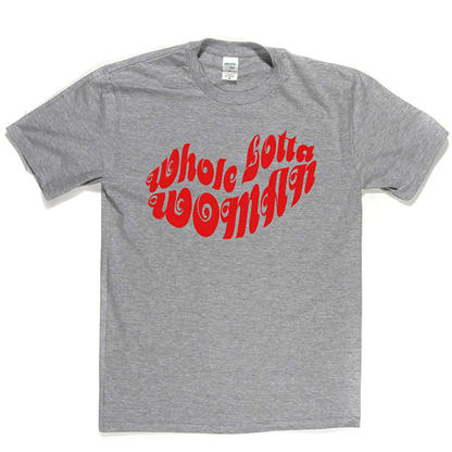 Whole Lotta Woman T Shirt