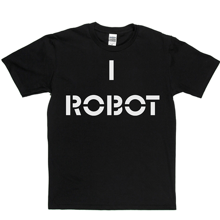 I Robot T Shirt