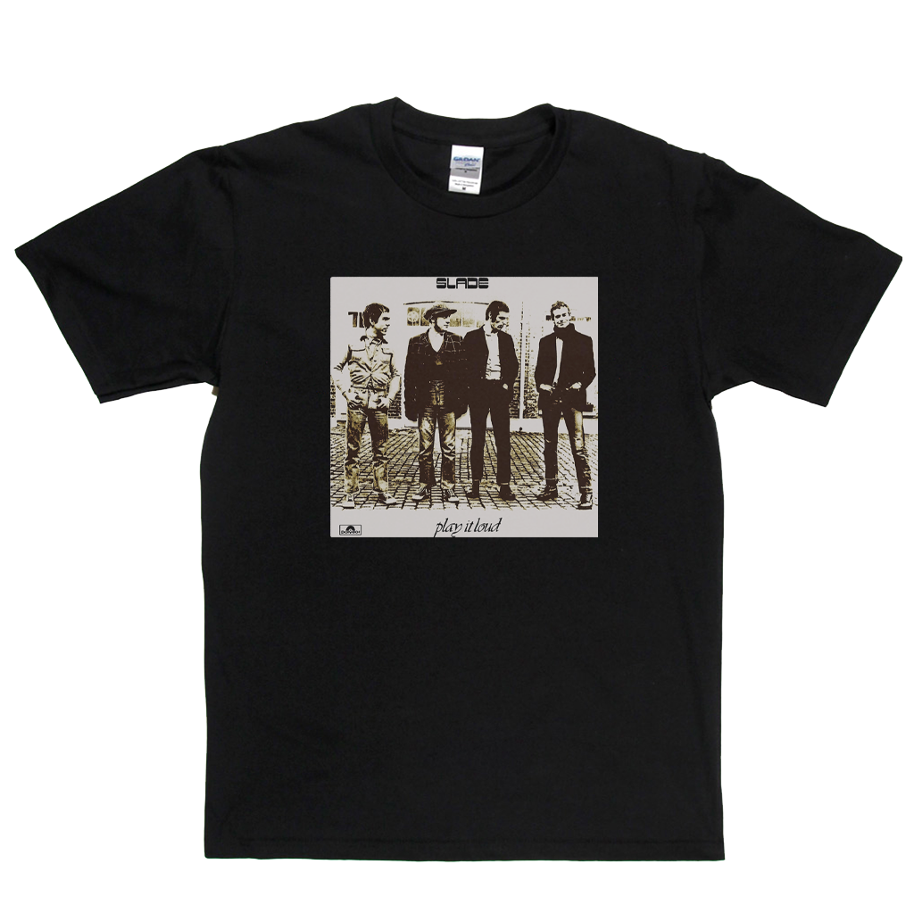Slade Play It Loud T-Shirt