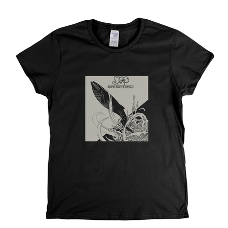 Yes Don't Kill The Whale Womens T-Shirt