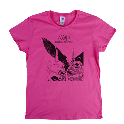 Yes Don't Kill The Whale Womens T-Shirt