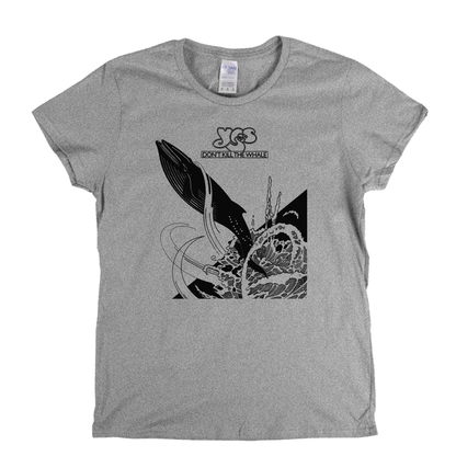 Yes Don't Kill The Whale Womens T-Shirt
