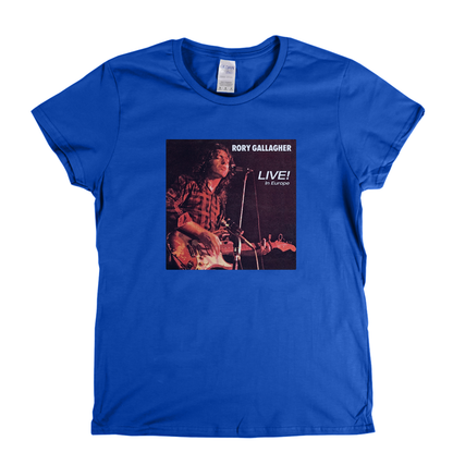 Rory Gallagher Live In Europe Womens T-Shirt