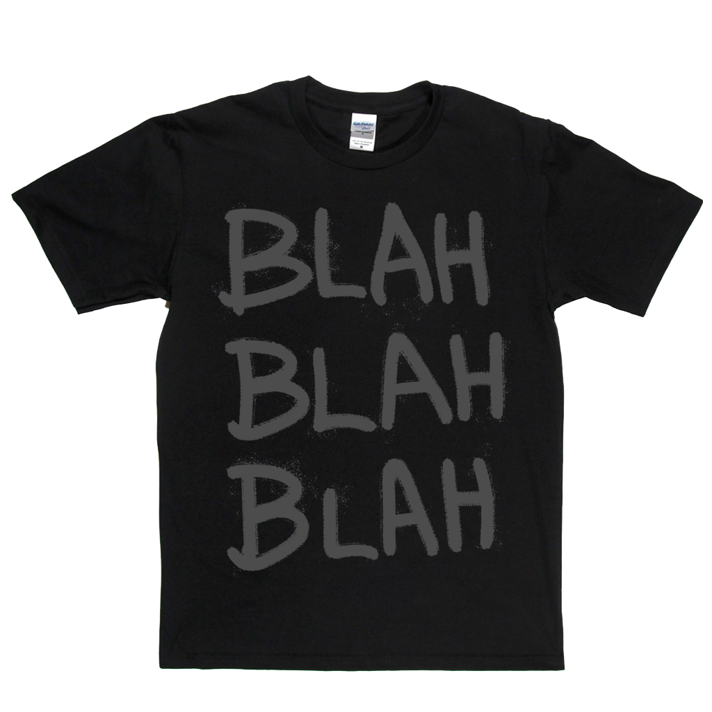 Blah Blah Blah T-Shirt
