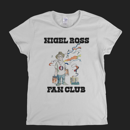 Nigel Ross Fan Club Womens T-Shirt