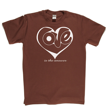 Love Is The Answer T Shirt