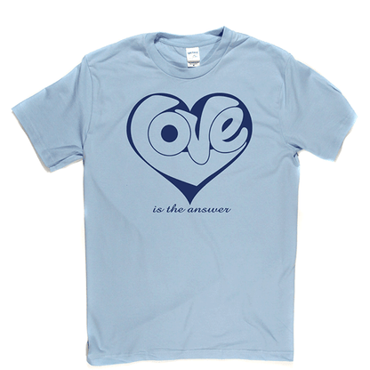 Love Is The Answer T Shirt