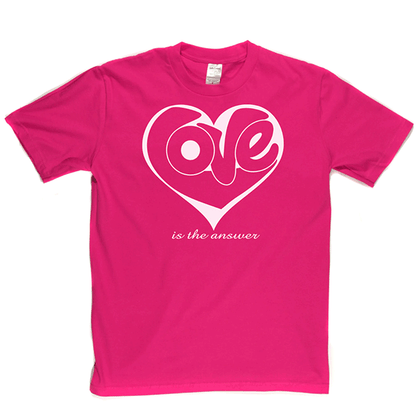 Love Is The Answer T Shirt