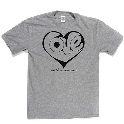 Love Is The Answer T Shirt