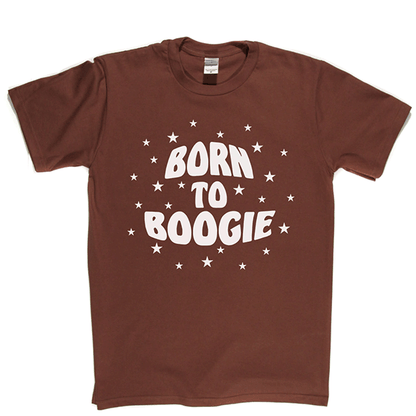 Born To Boogie T Shirt