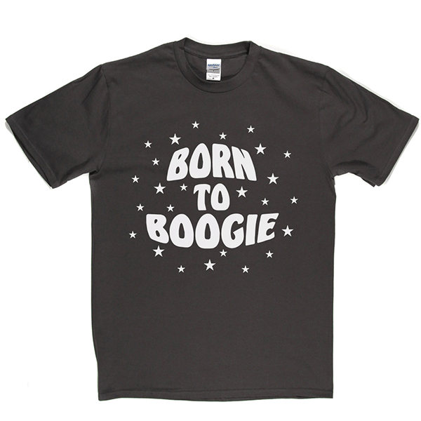 Born To Boogie T Shirt