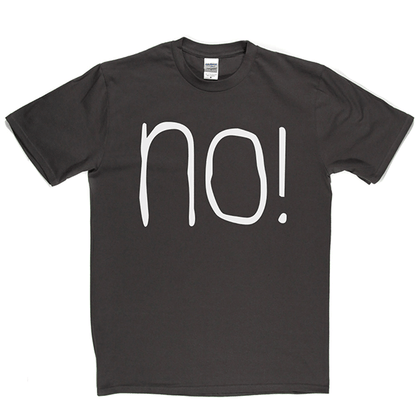 NO T Shirt