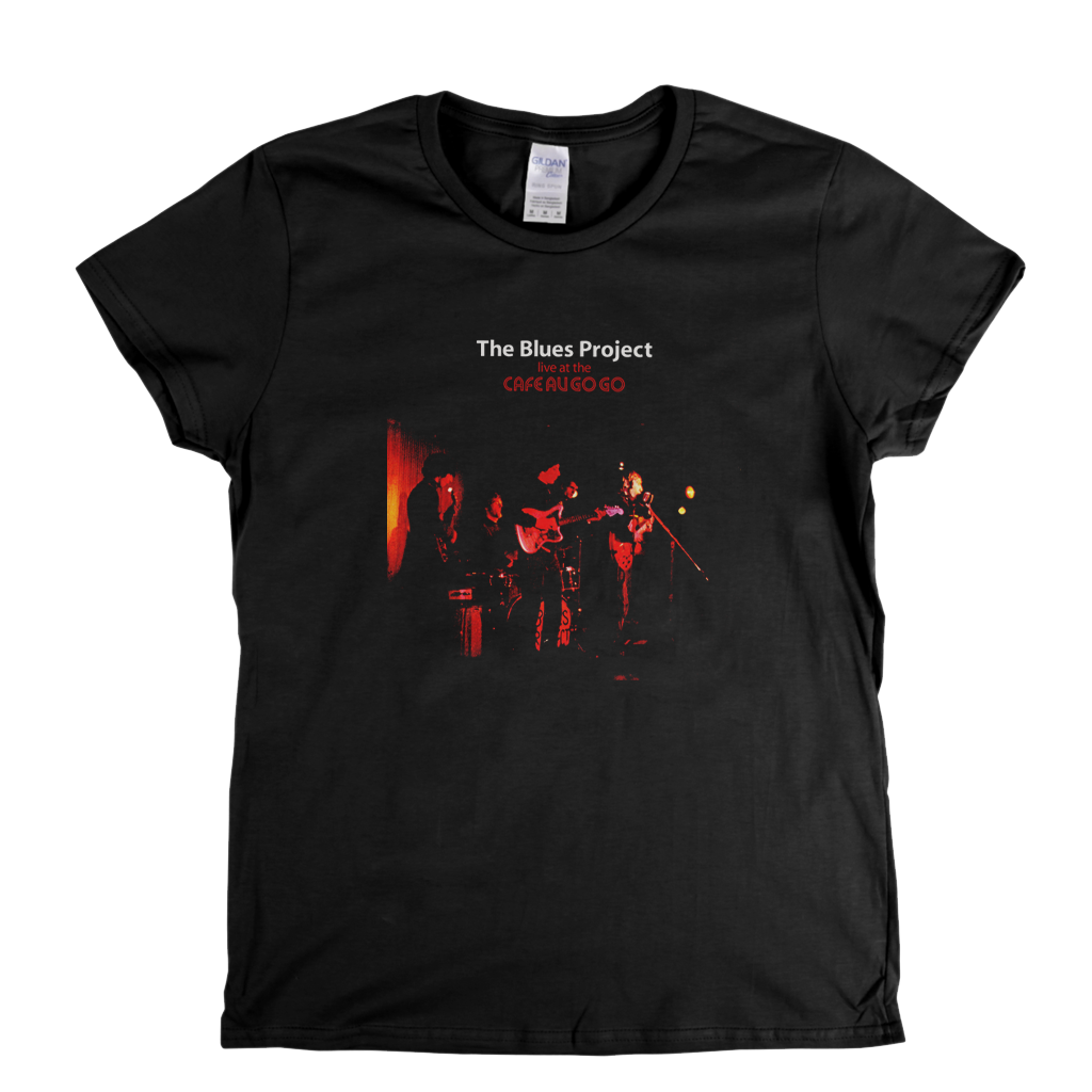 Blues Project Live At The Cafe Au Go Go Womens T-Shirt