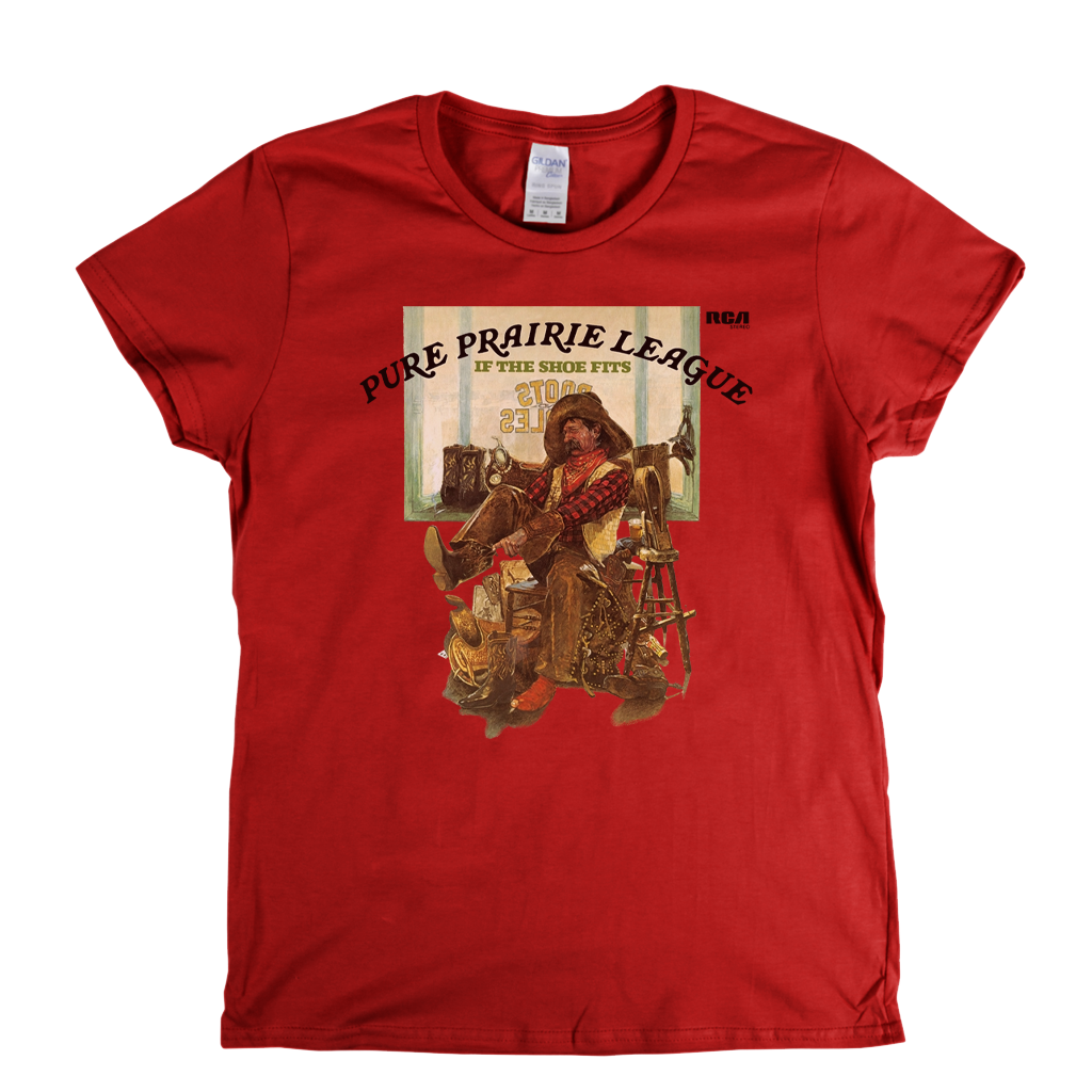 Pure Prairie League If The Shoe Fits Womens T-Shirt