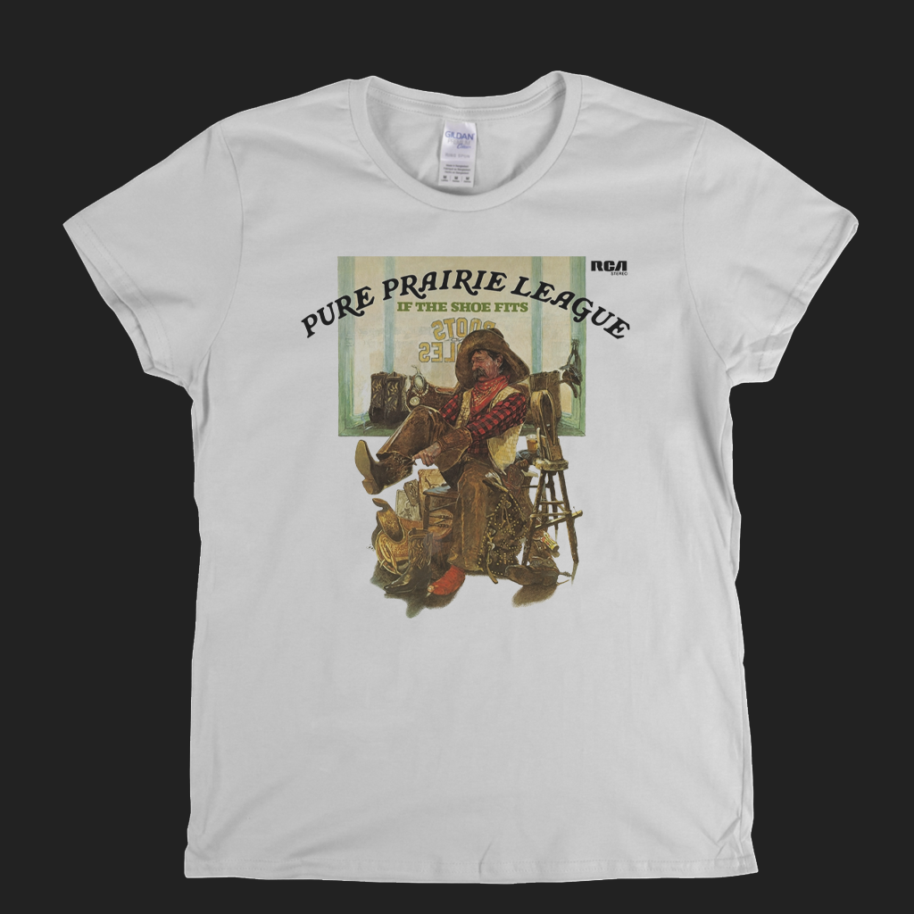 Pure Prairie League If The Shoe Fits Womens T-Shirt