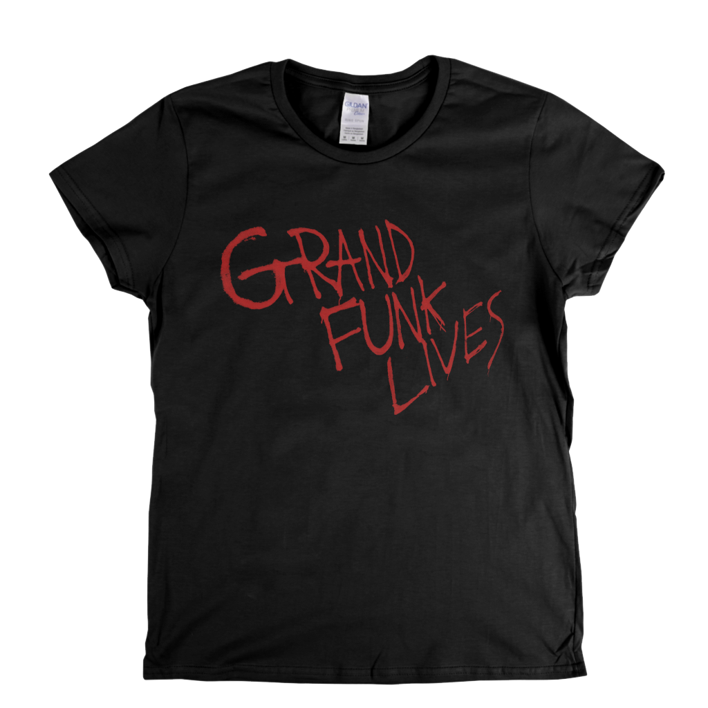 Grand Funk Lives Womens T-Shirt
