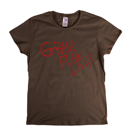 Grand Funk Lives Womens T-Shirt