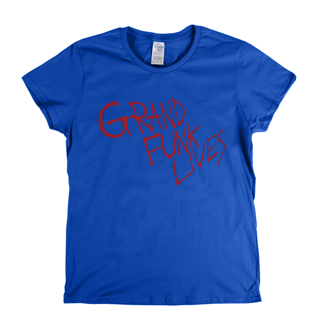 Grand Funk Lives Womens T-Shirt