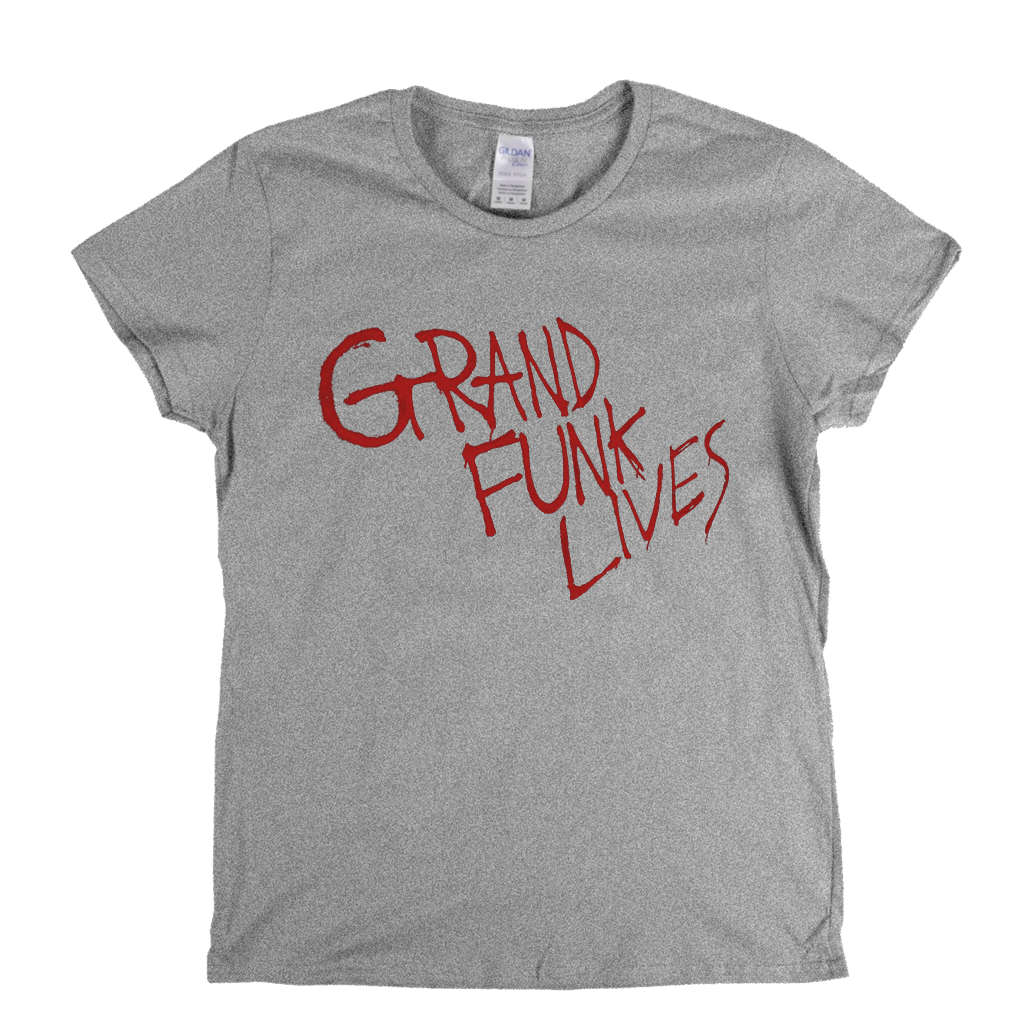 Grand Funk Lives Womens T-Shirt