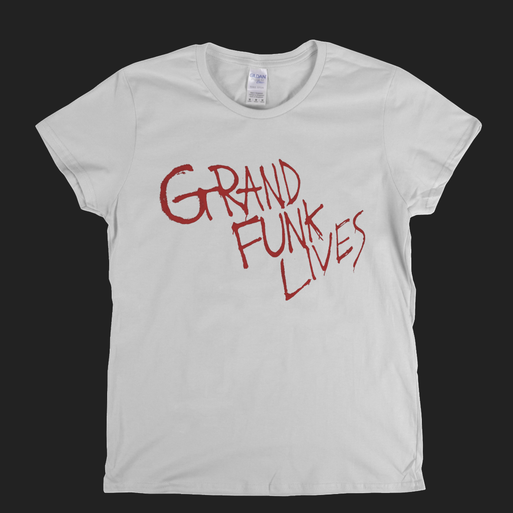 Grand Funk Lives Womens T-Shirt