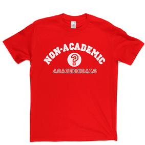 Non-Academic Academicals T Shirt