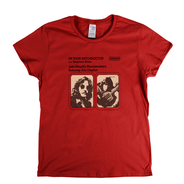 John Mayalls Bluesbreakers And Eric Clapton Im Your Witchdoctor Womens T-Shirt