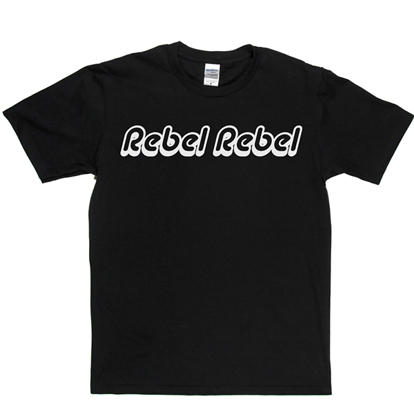 Rebel Rebel T Shirt