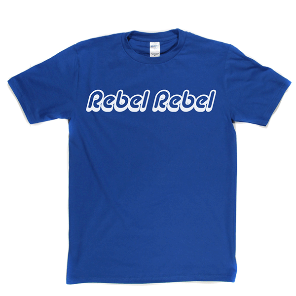 Rebel Rebel T Shirt