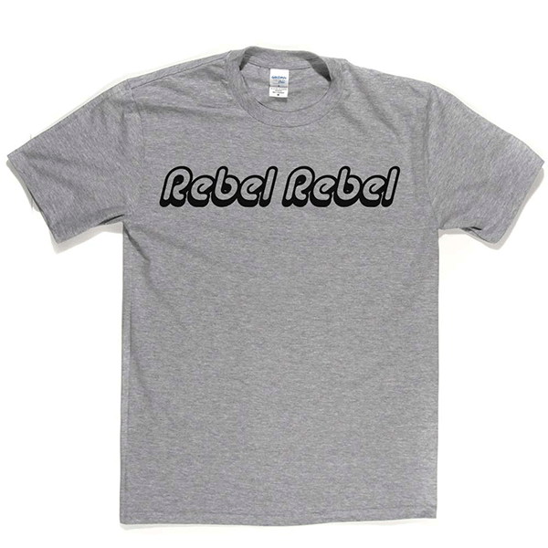 Rebel Rebel T Shirt