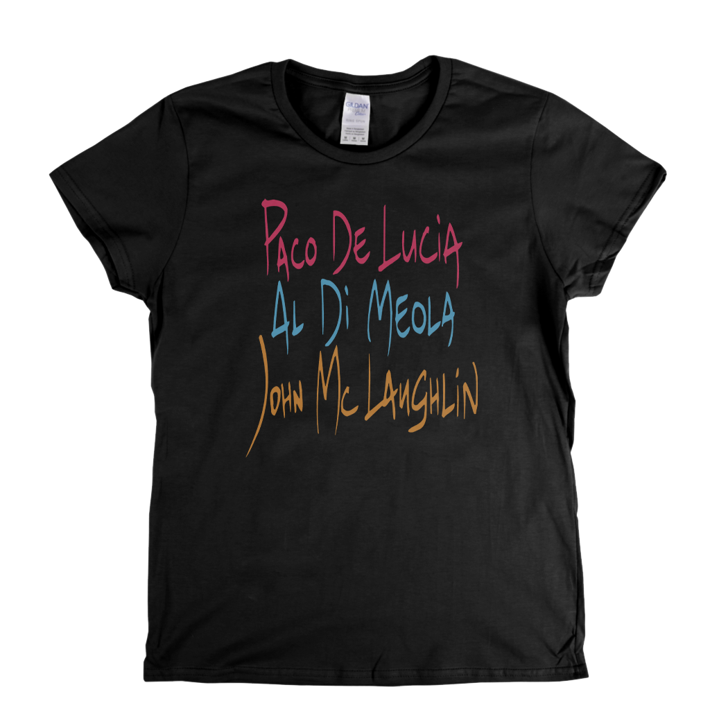 Paco De Lucia Al Di Meola John Mclaughlin Womens T-Shirt