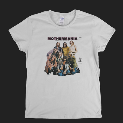 The Mothers Mothermania Womens T-Shirt