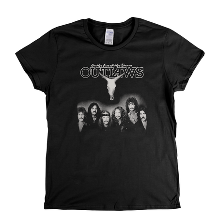 Outlaws In The Eye Of The Storm Womens T-Shirt