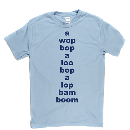 Wop Bop A Loola T Shirt