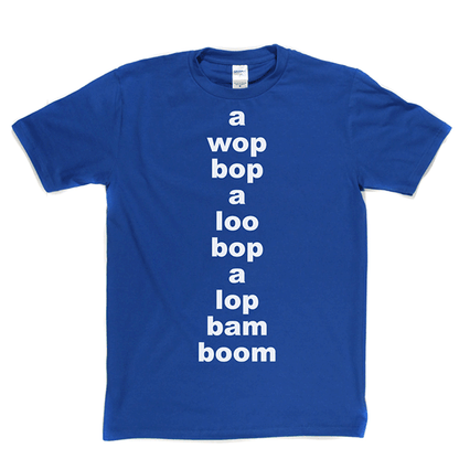 Wop Bop A Loola T Shirt