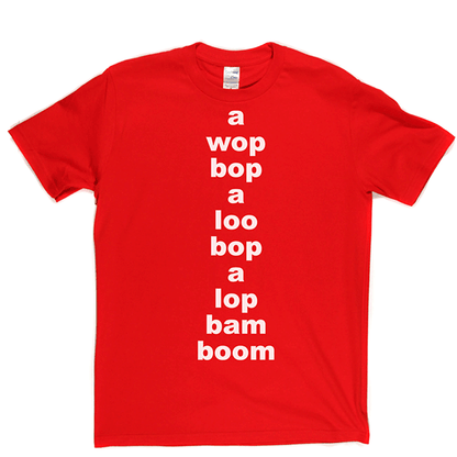 Wop Bop A Loola T Shirt