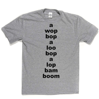 Wop Bop A Loola T Shirt